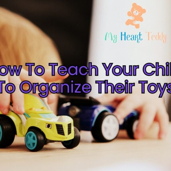 How To Teach Your Child To Organize Their Toys How To Teach Your Child To Organize Their Toys