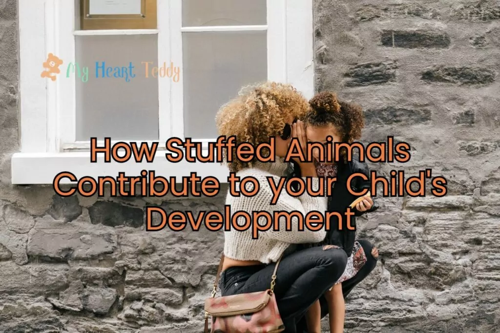 How Stuffed Animals Contribute to your Child's Development