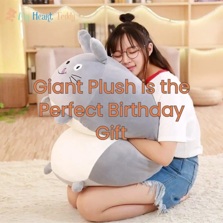 Giant Plush is the Perfect Birthday Gift